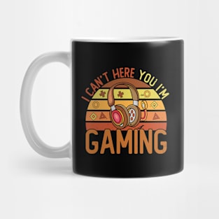 I Can't hear you I'm Gaming Mug